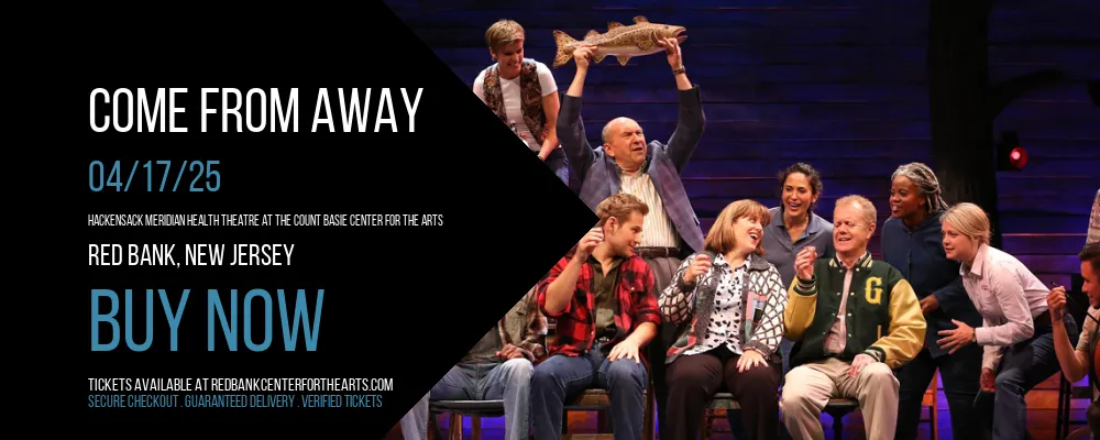 Come From Away at Hackensack Meridian Health Theatre at the Count Basie Center for the Arts