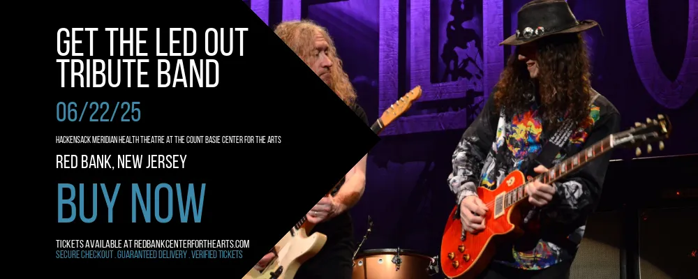 Get The Led Out at Hackensack Meridian Health Theatre at the Count Basie Center for the Arts