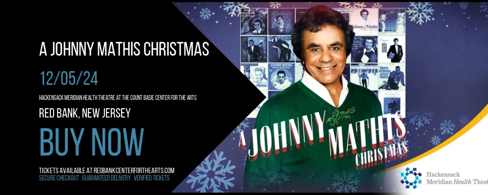 A Johnny Mathis Christmas at Hackensack Meridian Health Theatre at the Count Basie Center for the Arts